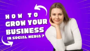 Read more about the article How to grow your business in social media?