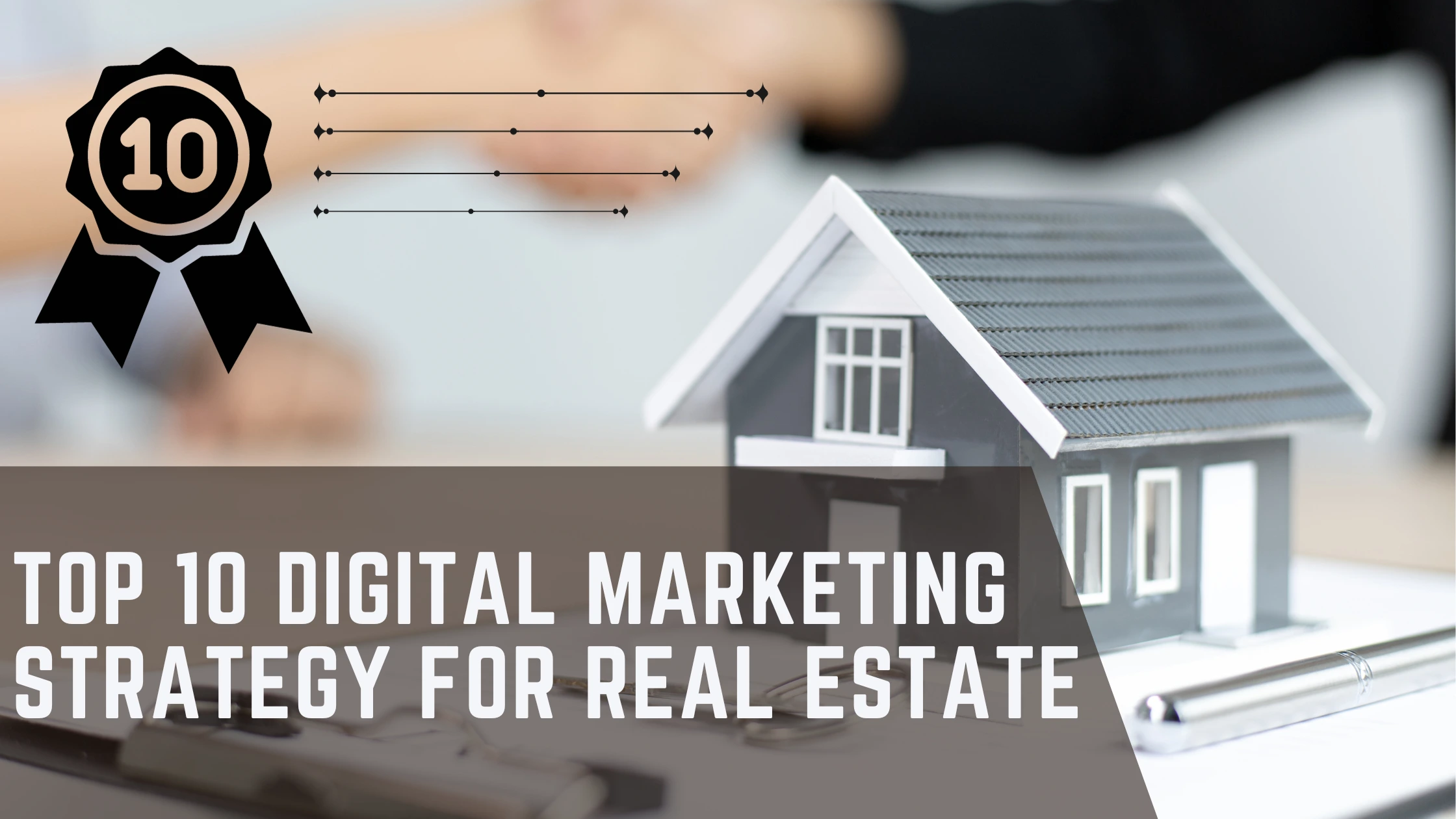 You are currently viewing TOP 10 DIGITAL MARKETING STRATEGY FOR REAL ESTATE