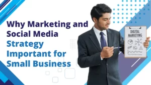 Read more about the article Why marketing and social media strategy important for small business