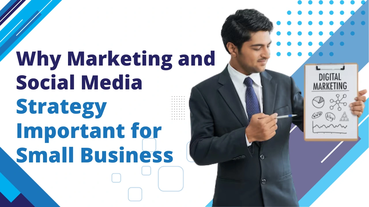 You are currently viewing Why marketing and social media strategy important for small business